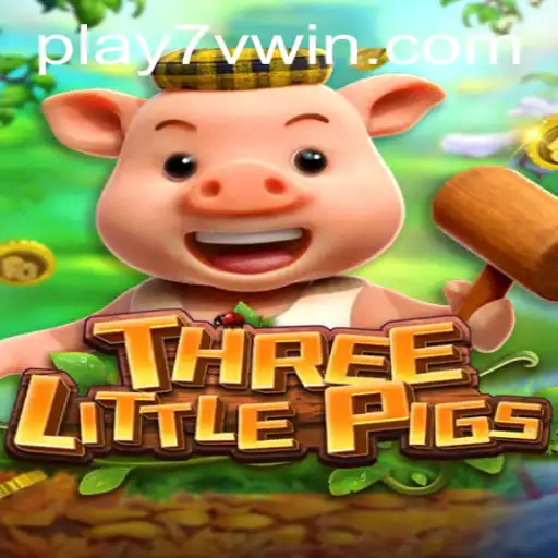 Discover the Thrills of THREELITTLEPIGS with the Strategy of 7VWIN